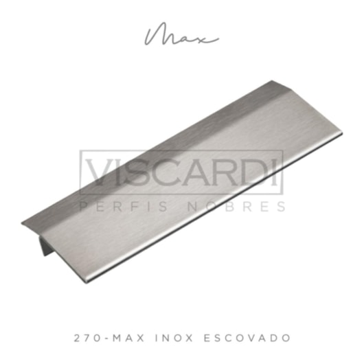 Perfil Viscardi Max Inox Escovado - Imagem principal - 95693649-49e2-4b9c-b97a-2358399df55e